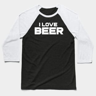 I Love Beer Baseball T-Shirt